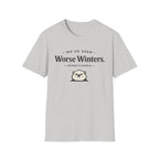 Worse Winters T-Shirt