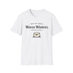 Worse Winters T-Shirt