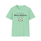 Worse Winters T-Shirt