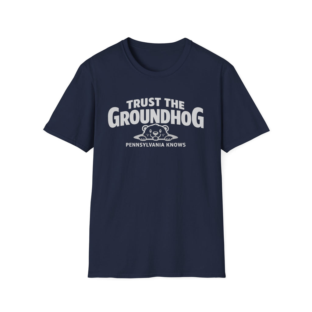 Trust The Groundhog T-Shirt